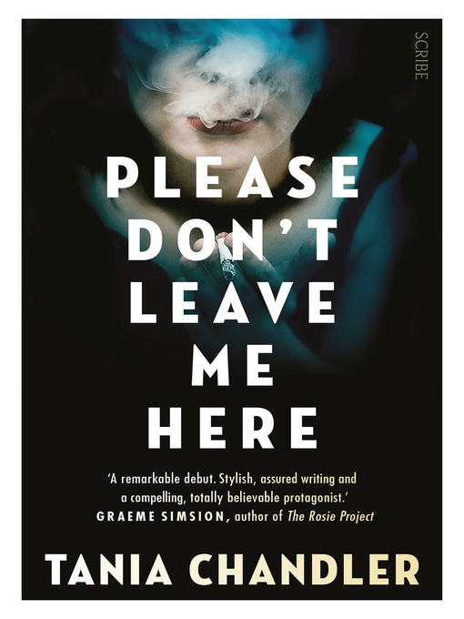 Title details for Please Don't Leave Me Here by Tania Chandler - Available